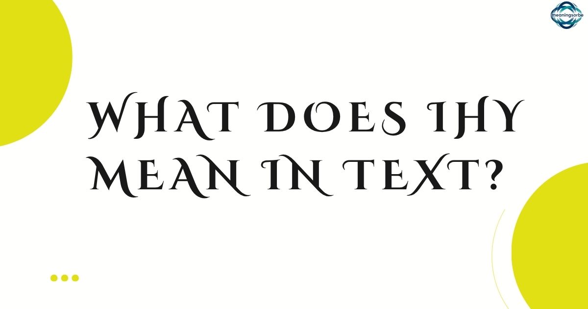 What Does IHY Mean in Text?
