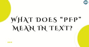 What Does PFP Mean in Text? Complete Social Media Slang Guide 2025