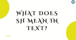 What Does SH Mean in Text