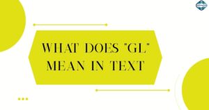 what does gl mean in text