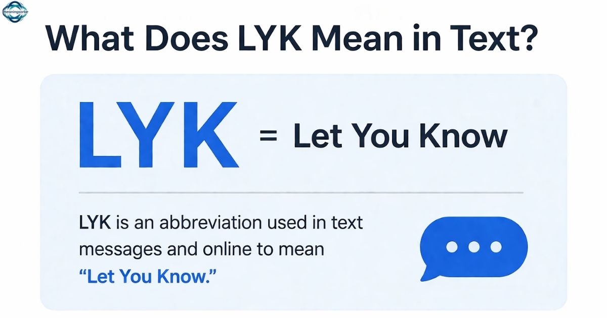 What Does LYK Mean in Text Full Guide & Examples 2026